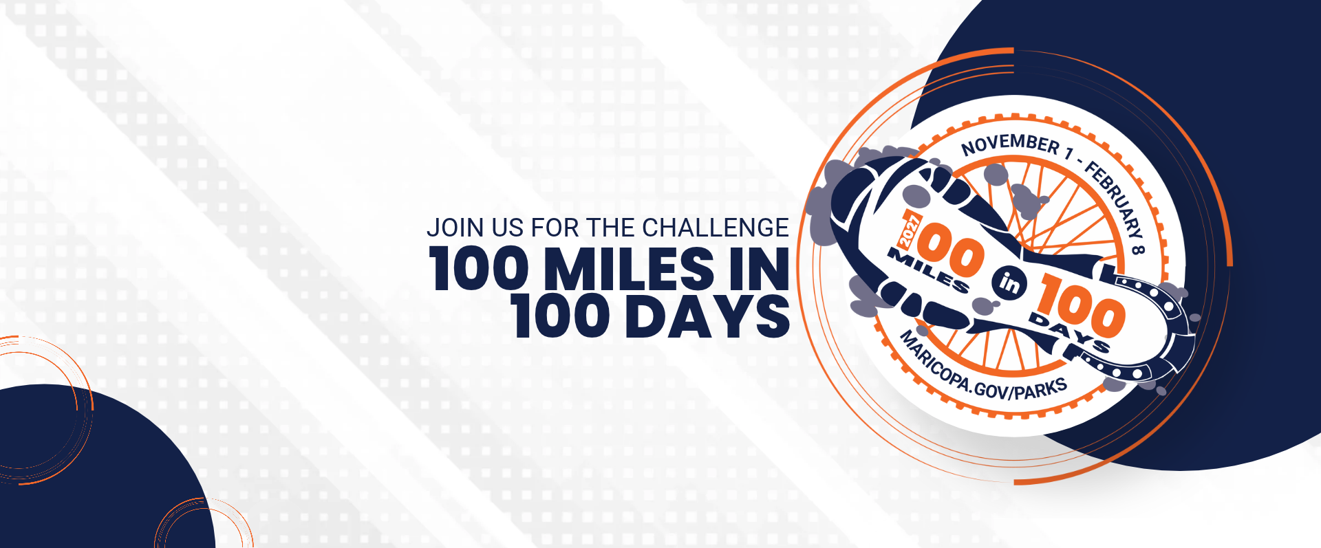 Maricopa County Parks and Recreation banner promoting the 2027 &ldquo;100 Miles in 100 Days&rdquo; Challenge, November 1 through February 8. Navy blue and orange graphics feature bold lettering and a circular challenge logo with hiking boots and a bicycle wheel again